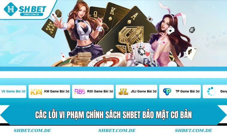 Các lỗi vi phạm chính sách SHBET bảo mật cơ bản