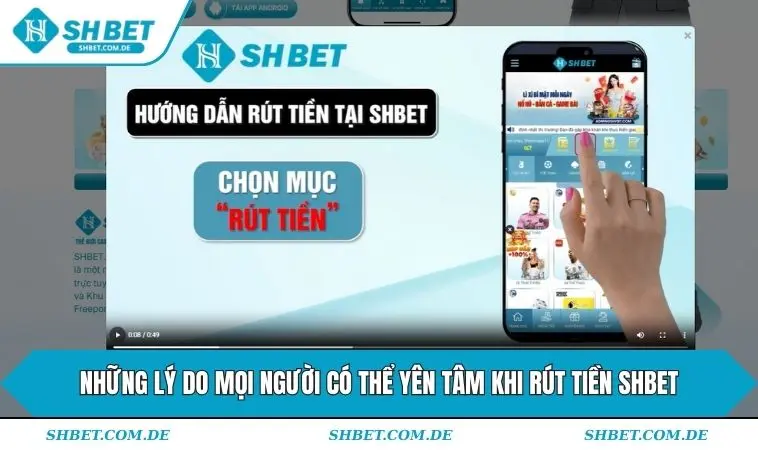 Những lý do mọi người có thể yên tâm khi rút tiền SHBET
