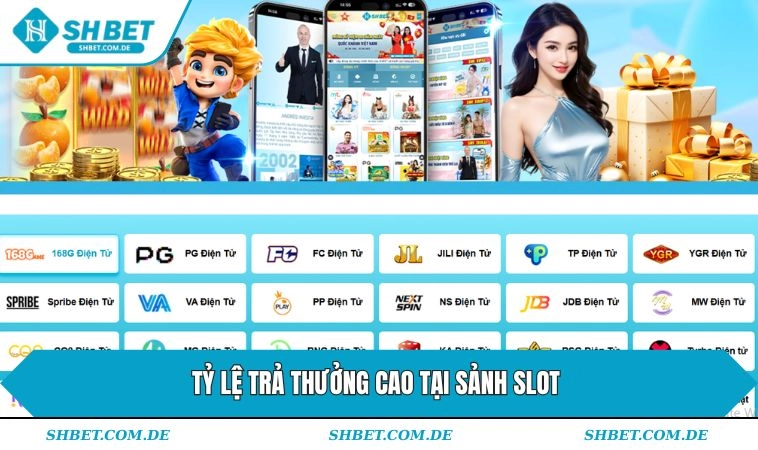 Tỷ lệ trả thưởng cao tại sảnh slot 