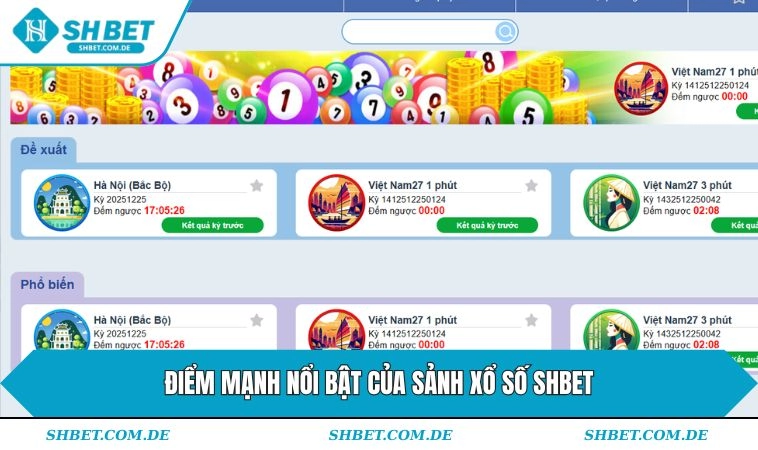 Điểm mạnh nổi bật của sảnh xổ số SHBET